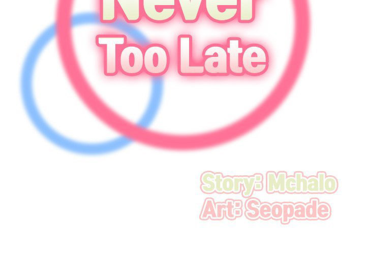 Never Too Late