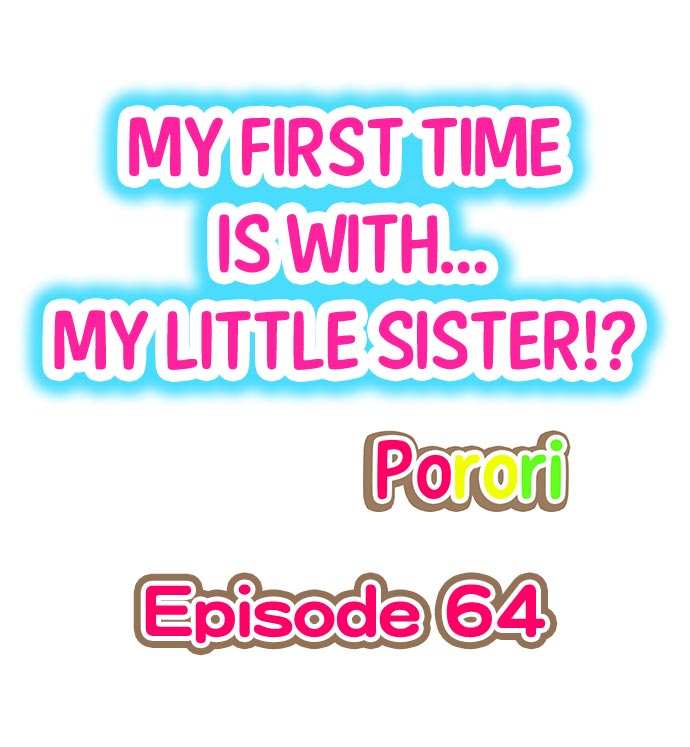 My First Time is with…. My Little Sister?! - Chapter 64 Page 1