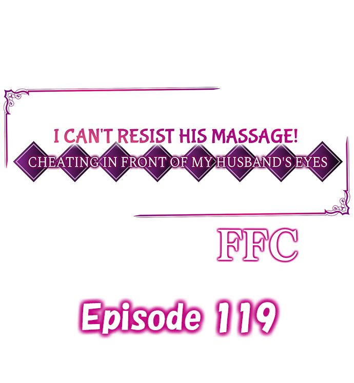 I Can’t Resist His Massage! Cheating in Front of My Husband’s Eyes - Chapter 119 Page 1