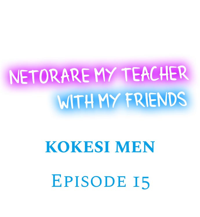 Netorare My Teacher With My Friends - Chapter 15 Page 1