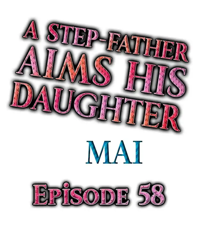 A Step-Father Aims His Daughter - Chapter 58 Page 1