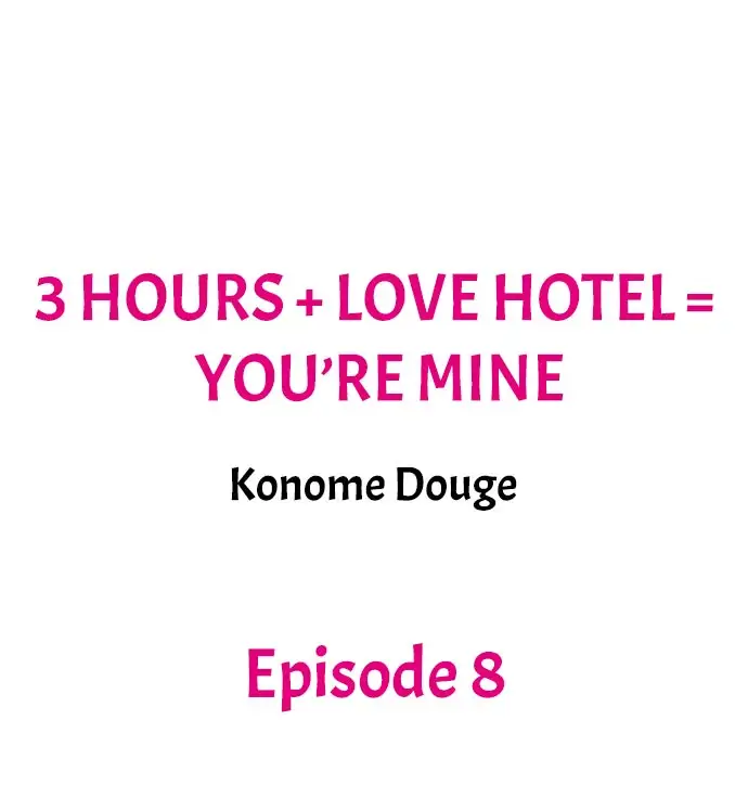 3 Hours + Love Hotel = You’re Mine - Chapter 8 Page 1