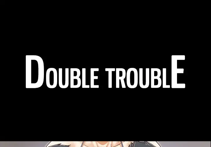 Double Trouble - Chapter 11 Page 1