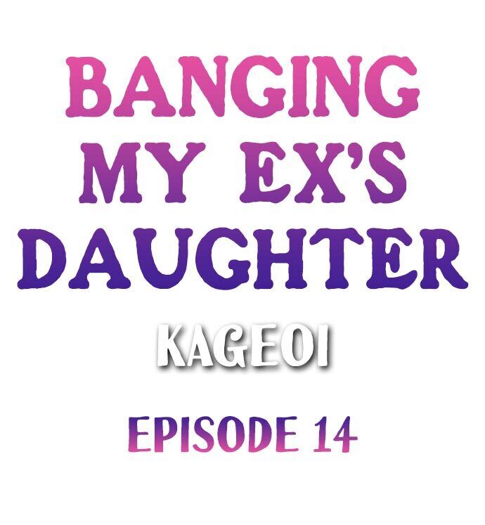 Banging My Ex's Daughter - Chapter 14 Page 1