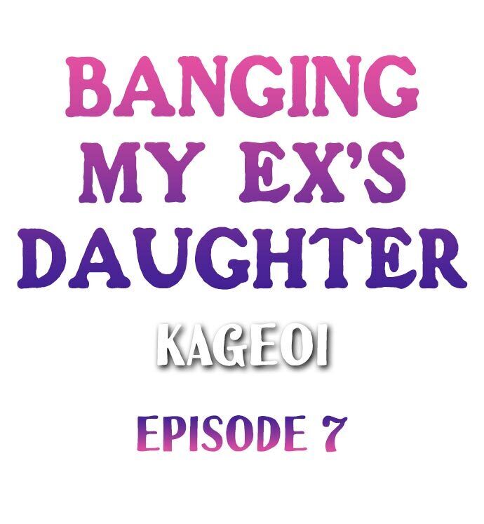 Banging My Ex's Daughter - Chapter 7 Page 1