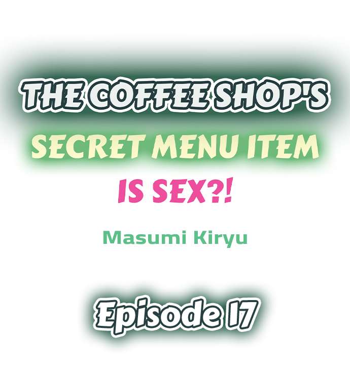 The Coffee Shop's Secret Menu Item is Sex?! - Chapter 17 Page 1