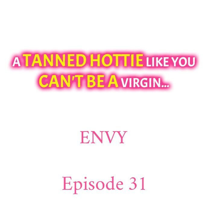 A Tanned Hottie Like You Can't Be a Virgin - Chapter 31 Page 1