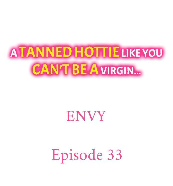 A Tanned Hottie Like You Can't Be a Virgin - Chapter 33 Page 1