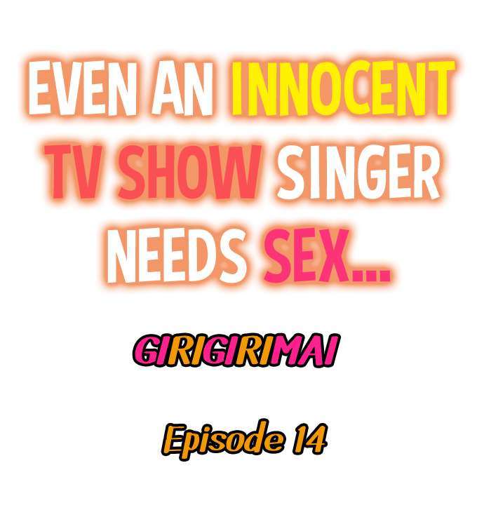 Even an Innocent TV Show Singer Needs Sex… - Chapter 14 Page 1