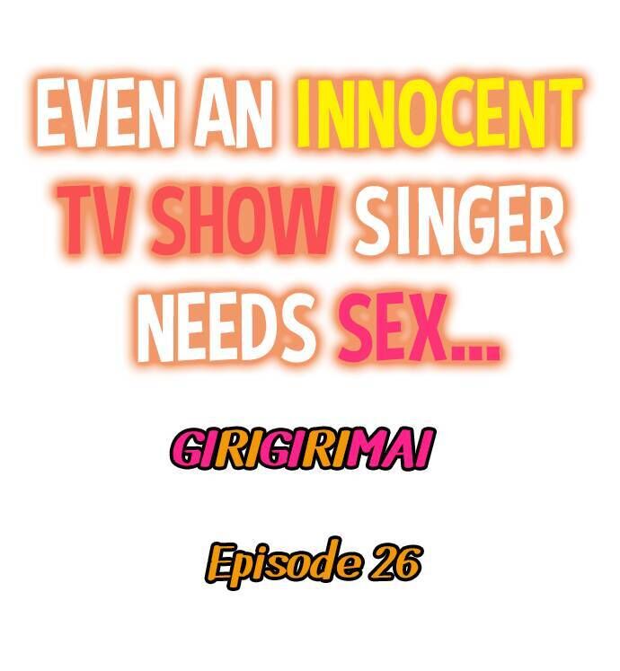 Even an Innocent TV Show Singer Needs Sex… - Chapter 26 Page 1