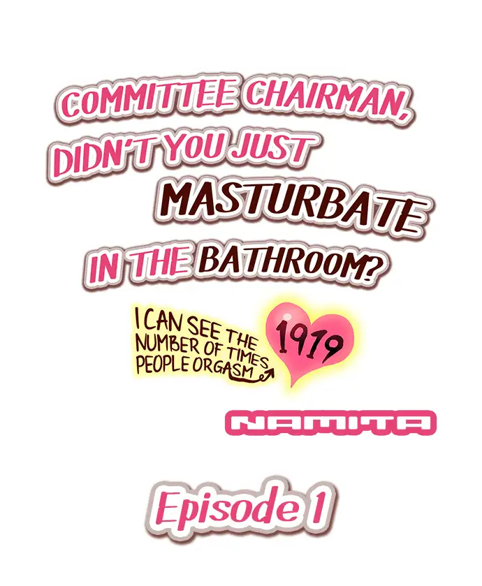 Committee Chairman, Didn’t You Just Masturbate In the Bathroom? I Can See the Number of Times People Orgasm - Chapter 1 Page 1