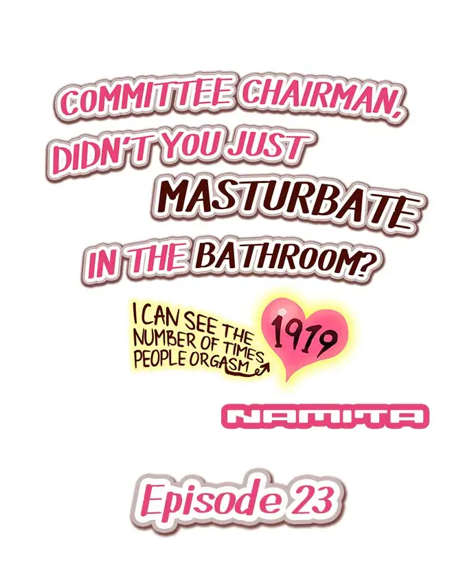 Committee Chairman, Didn’t You Just Masturbate In the Bathroom? I Can See the Number of Times People Orgasm - Chapter 23 Page 1