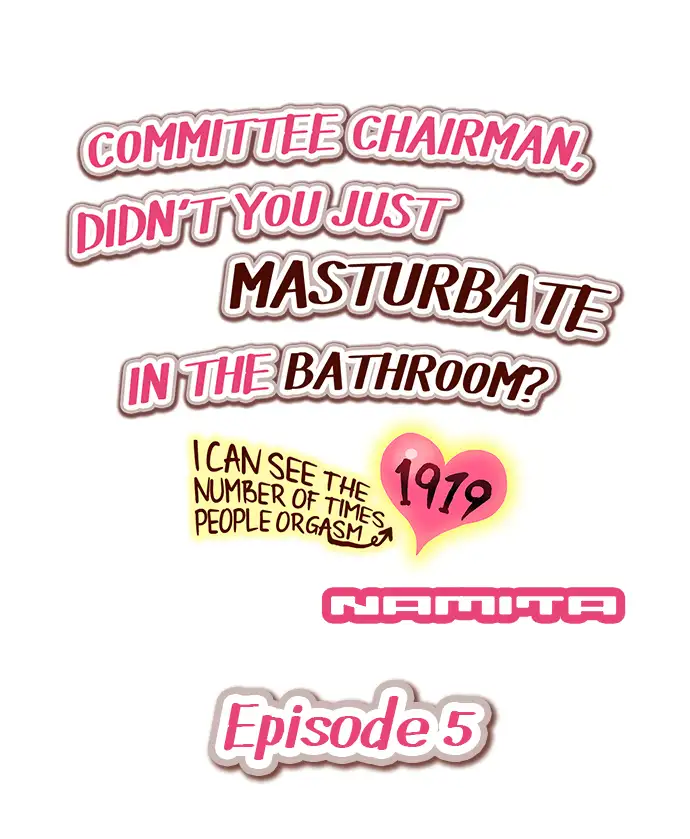 Committee Chairman, Didn’t You Just Masturbate In the Bathroom? I Can See the Number of Times People Orgasm - Chapter 5 Page 1