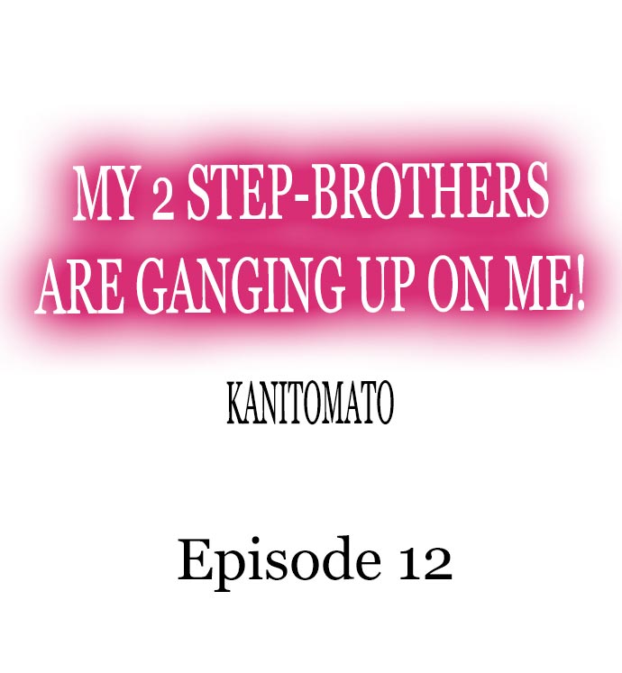 My 2 Step-Brothers are Ganging Up on Me! - Chapter 12 Page 1